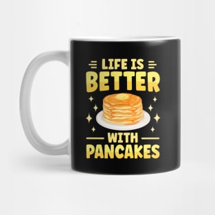 Life Is Better With Pancakes Mug